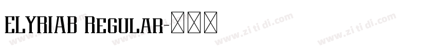 ELYRIAB Regular字体转换 ELYRIAB Regular字体转换